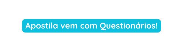 Apostila vem com Questionários